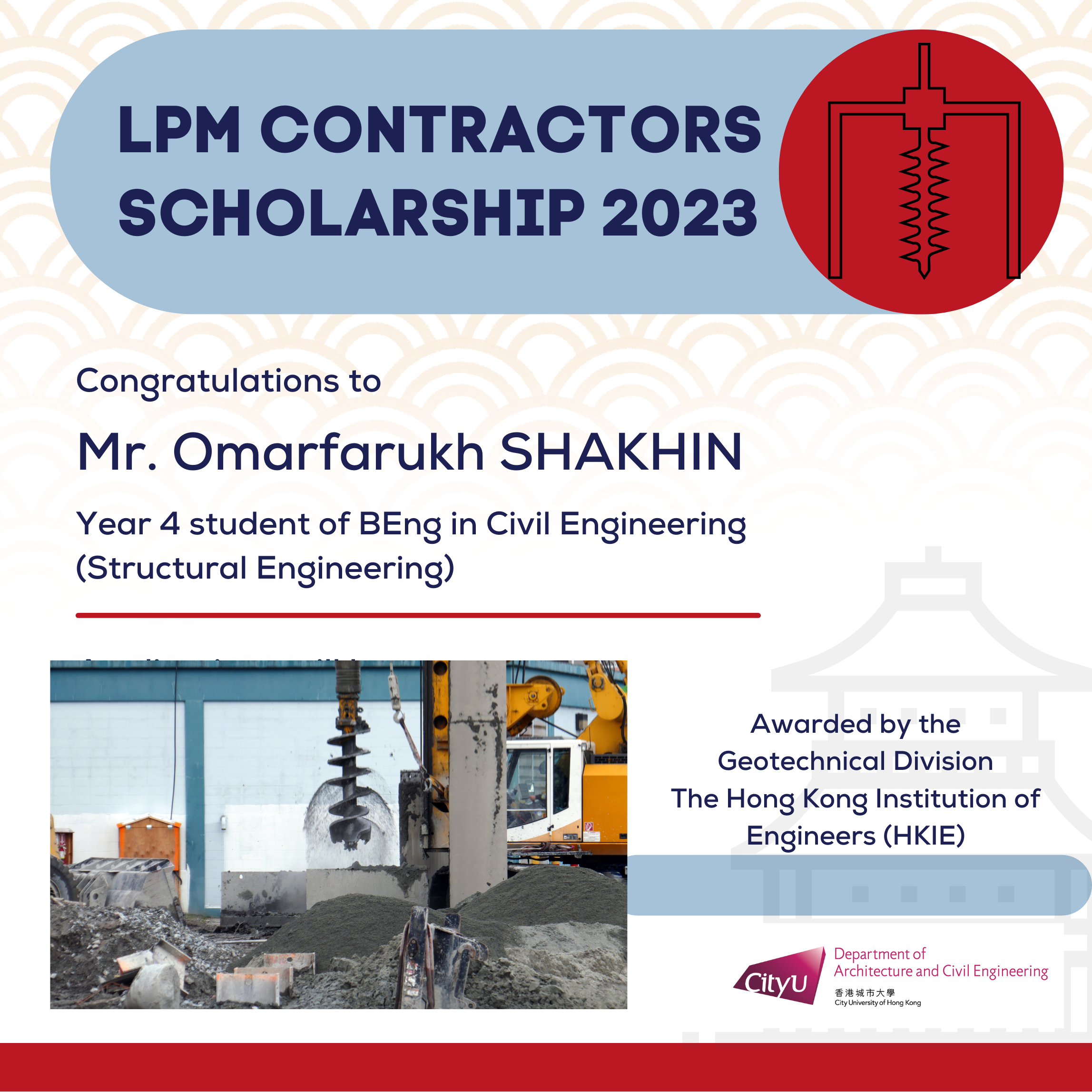 Congratulations to Mr. Omarfarukh SHAKHIN, a talented Year 4 student of BEng in Civil Engineering (Structural Engineering), for being awarded the LPM Contractors Scholarship 2023 by HKIE.