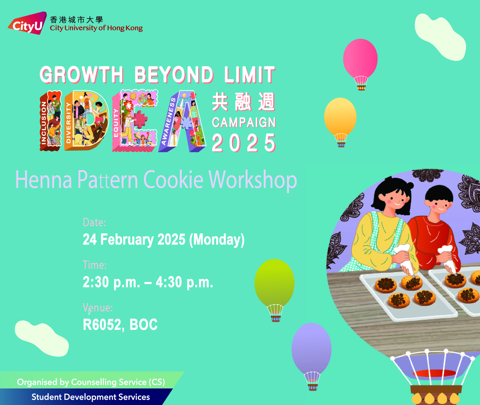 IDEA Campaign 2025 - Henna Pattern Cookie Workshop will be held on 24 February from 230 PM to 430 PM in R6052, BOC.