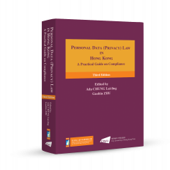 Personal Data (Privacy) Law in Hong Kong: A Practical Guide on Compliance (Third Edition)